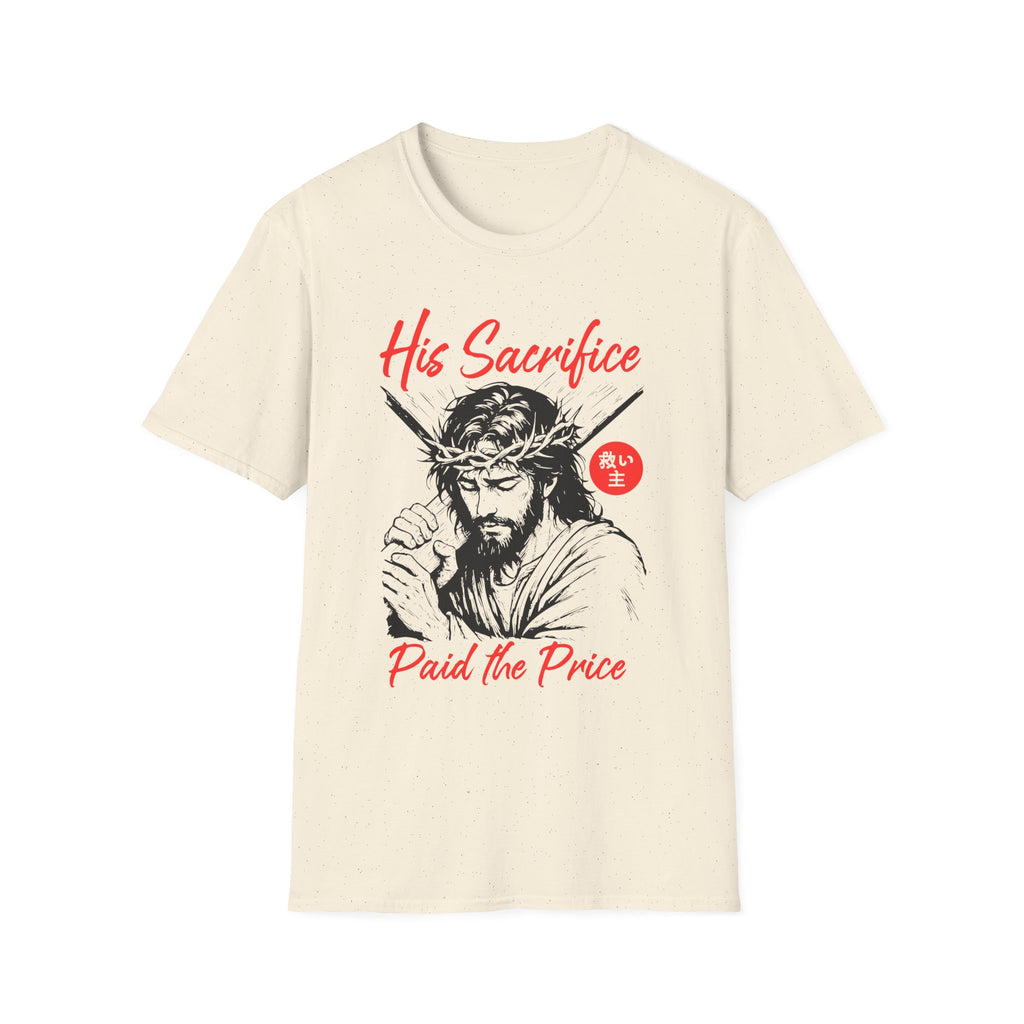 HIS SACRIFICE PAID THE PRICE T-Shirt