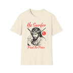 HIS SACRIFICE PAID THE PRICE T-Shirt