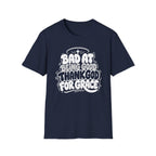 BAD AT BEING GOOD THANK GOD FOR GRACE T-Shirt