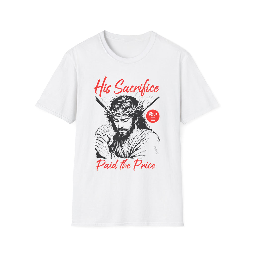 HIS SACRIFICE PAID THE PRICE T-Shirt