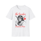 HIS SACRIFICE PAID THE PRICE T-Shirt