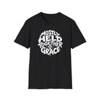 MOSTLY HELD TOGETHER BY GRACE T-Shirt