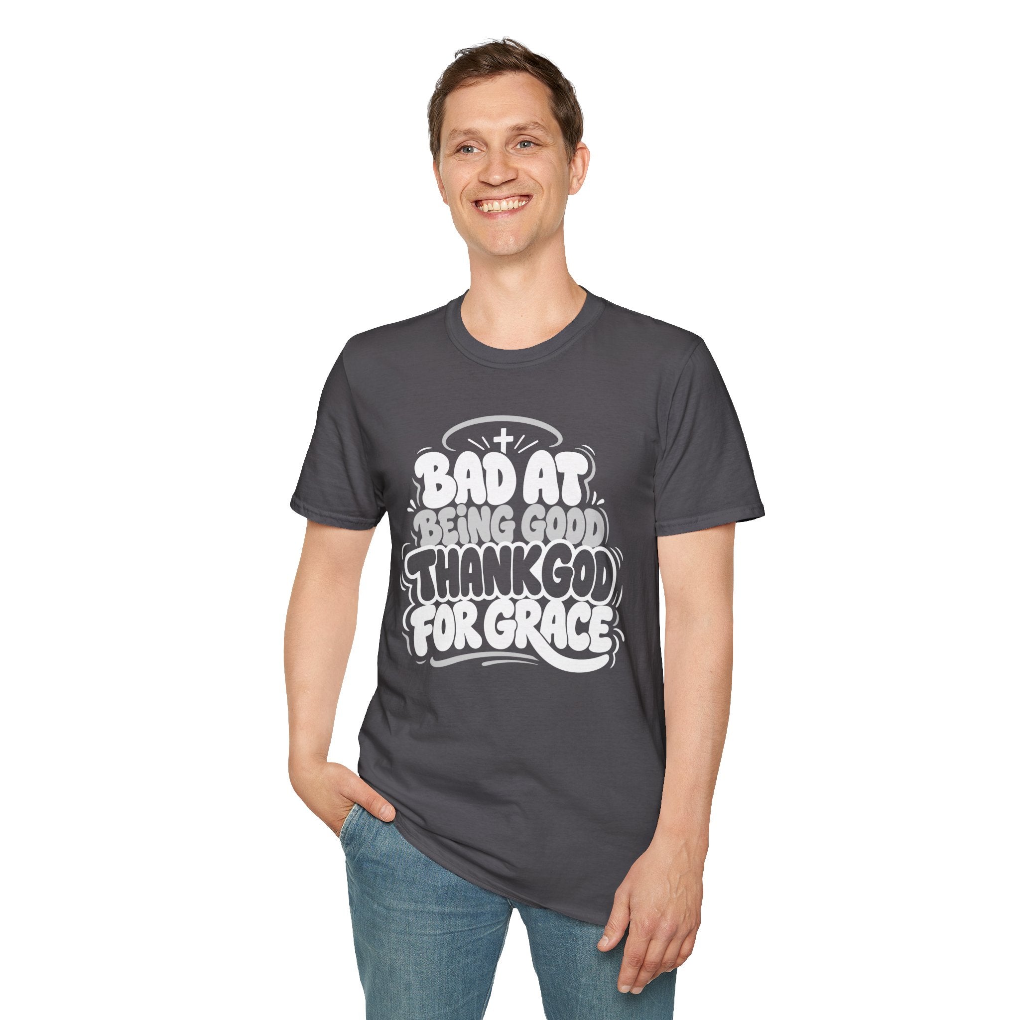 BAD AT BEING GOOD THANK GOD FOR GRACE T-Shirt