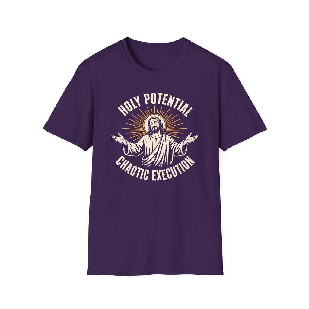 HOLY POTENTIAL CHAOTIC EXECUTION T-Shirt