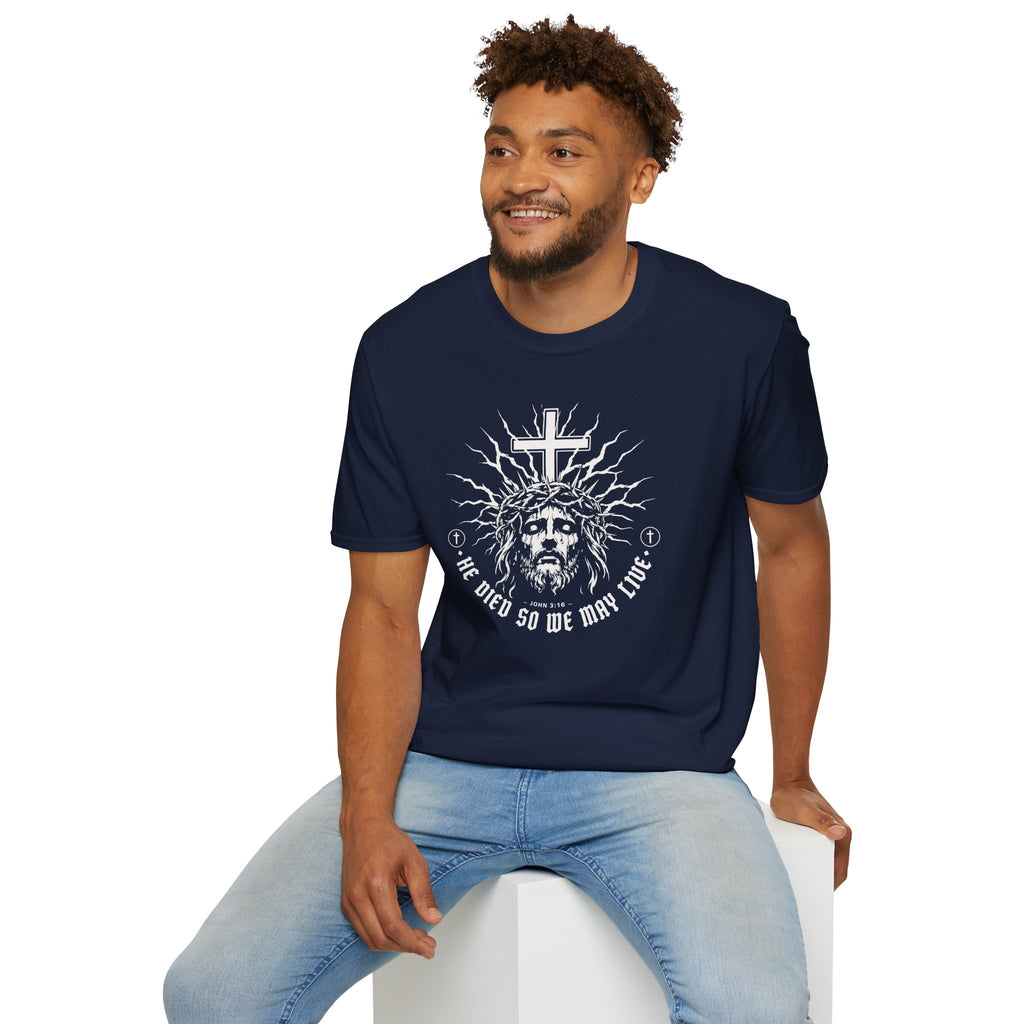 HE DIED SO WE MAY LIVE T-Shirt