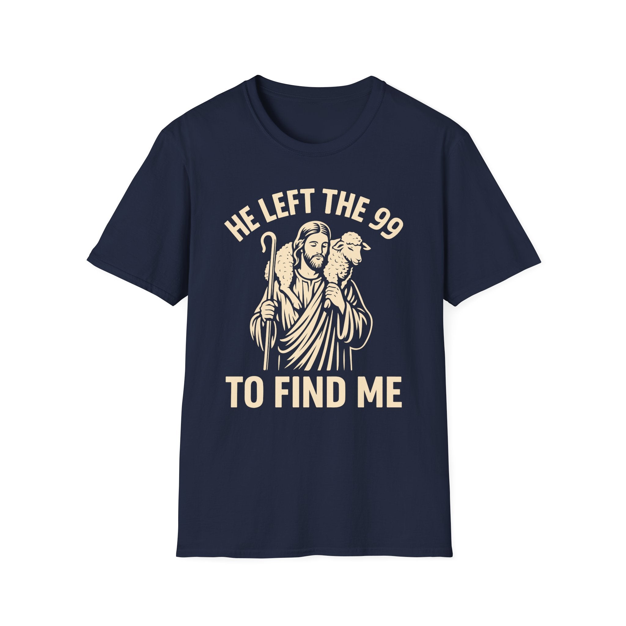 Copy of He Left The 99 To Find Me 2 T-Shirt