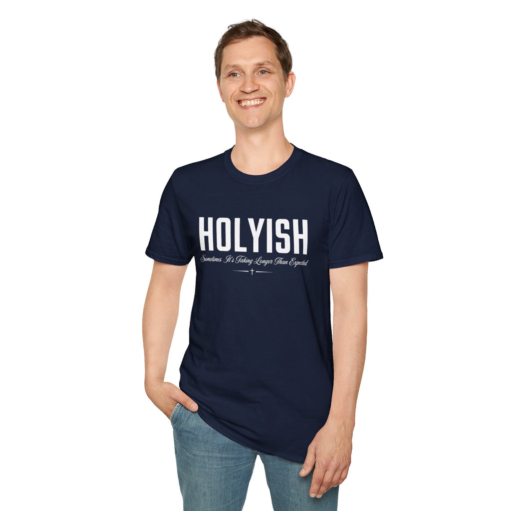 HOLYISH SOMETIMES IT'S TAKING LONGER T-Shirt