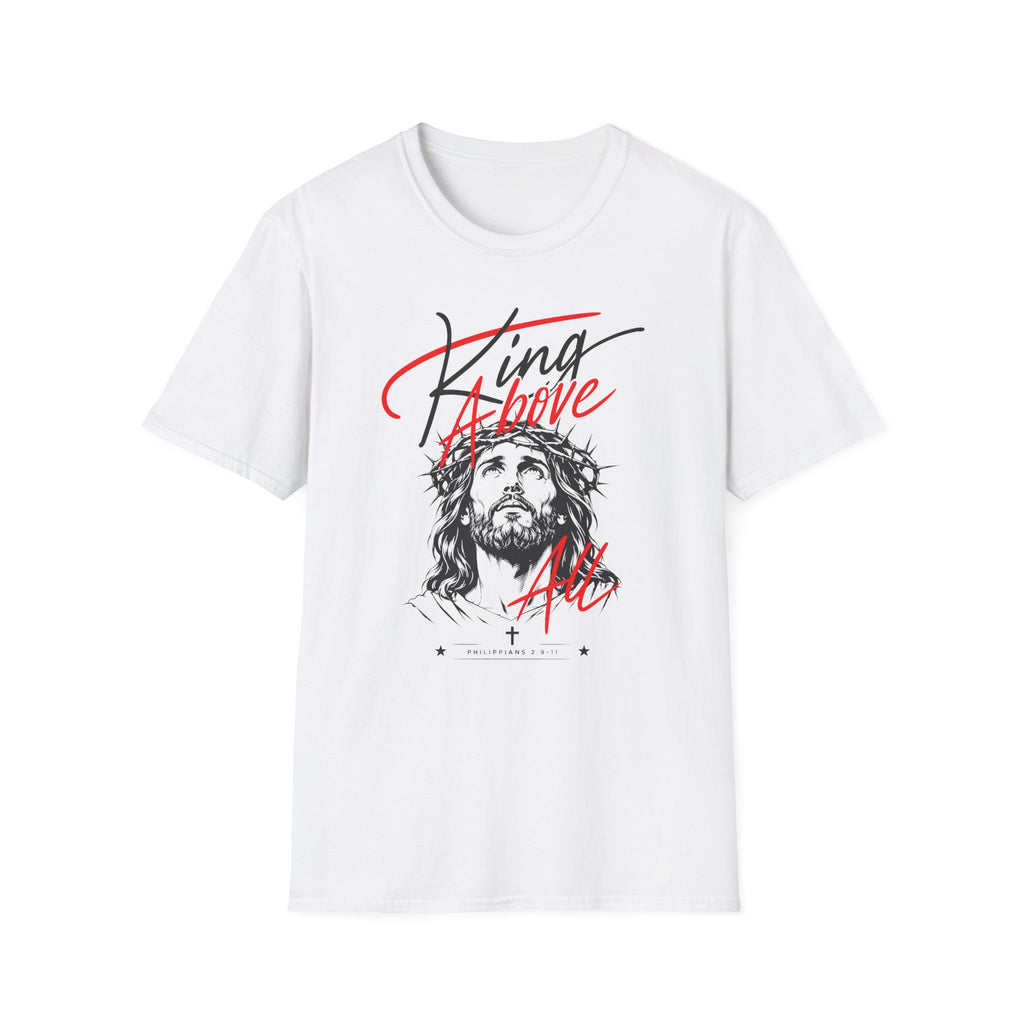 KING ABOVE ALL T-Shirt