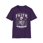 WALK BY FAITH NOT BY SIGHT PRAYING SKELETON T-Shirt