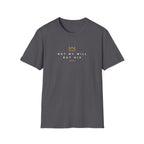 NOT MY WILL BUT HIS T-Shirt