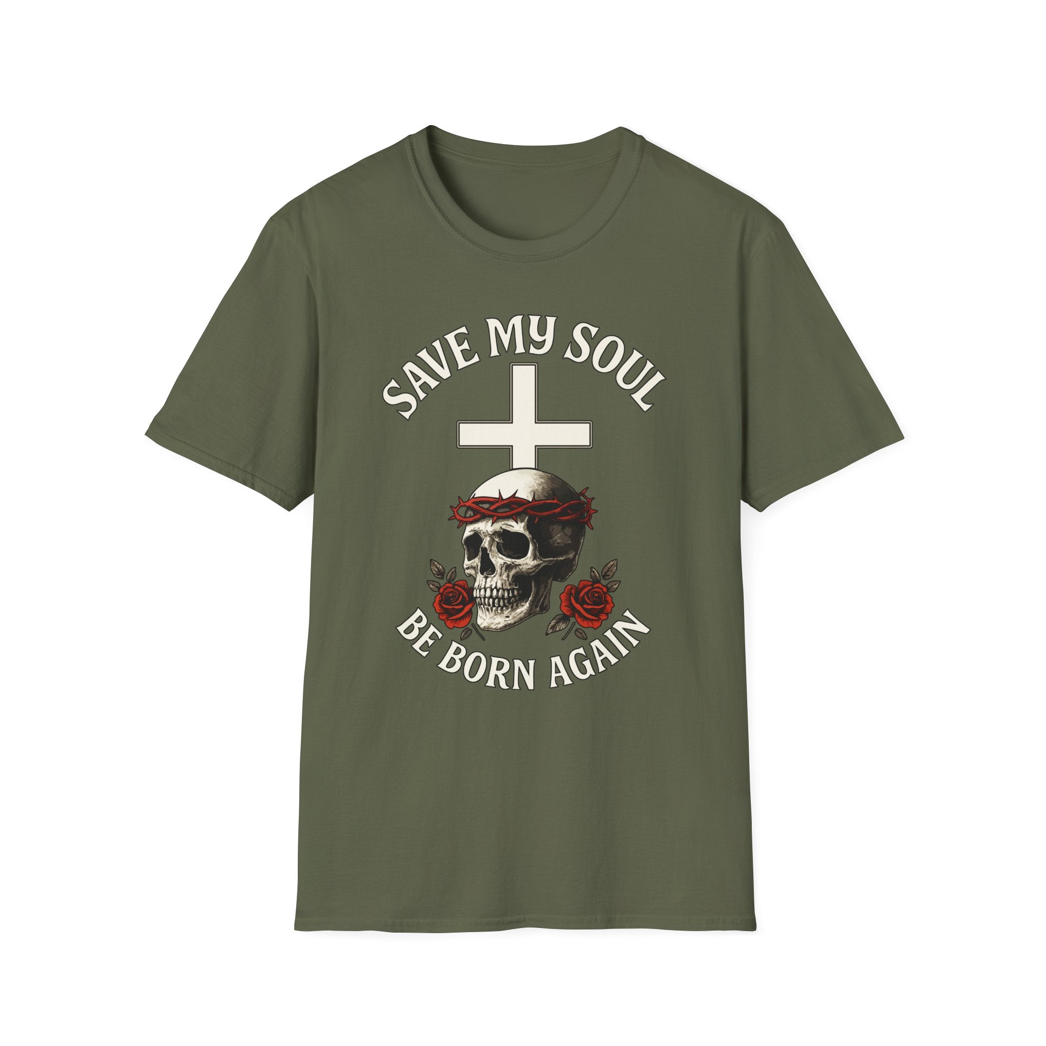 SAVE MY SOUL BE BORN AGAIN T-Shirt