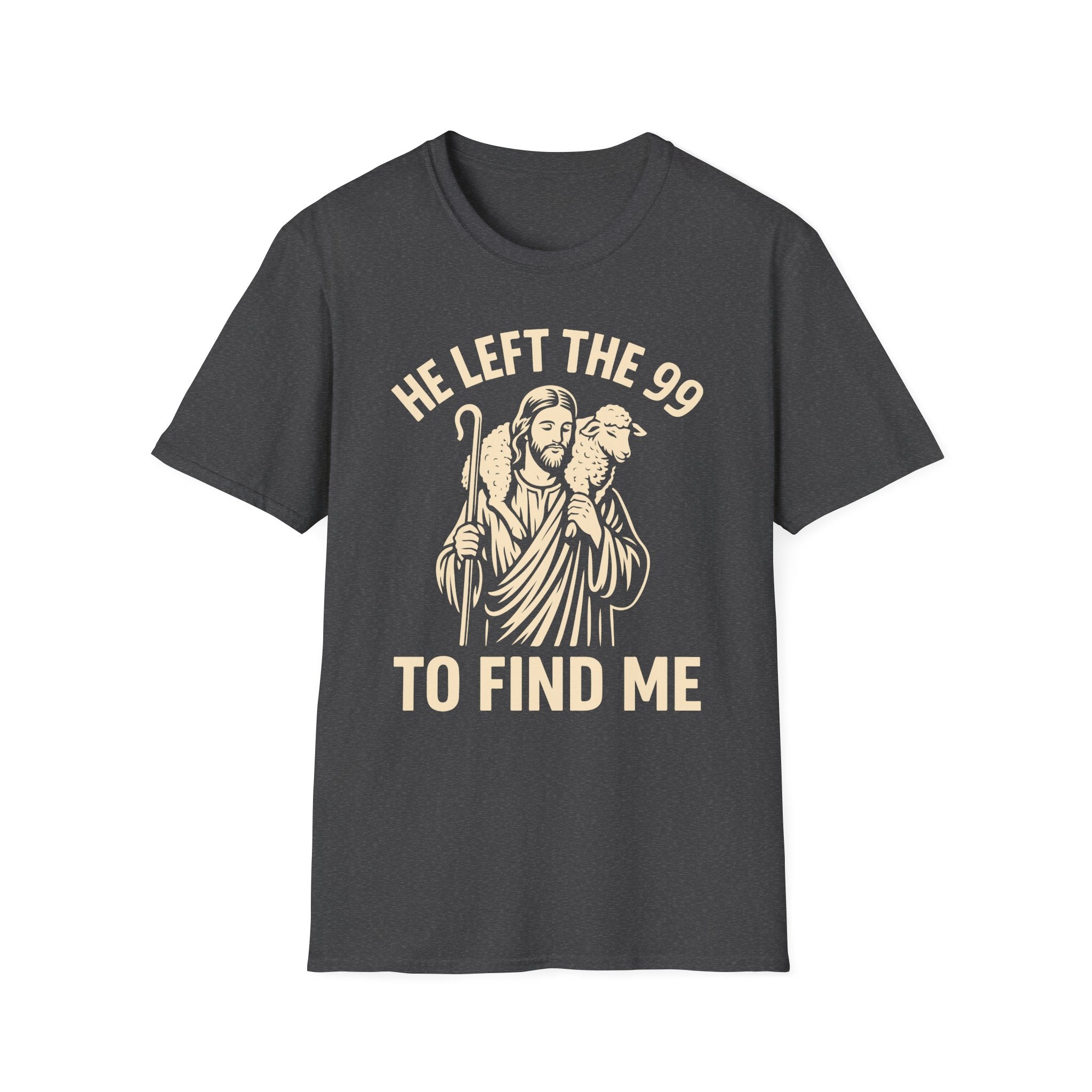 Copy of He Left The 99 To Find Me 2 T-Shirt