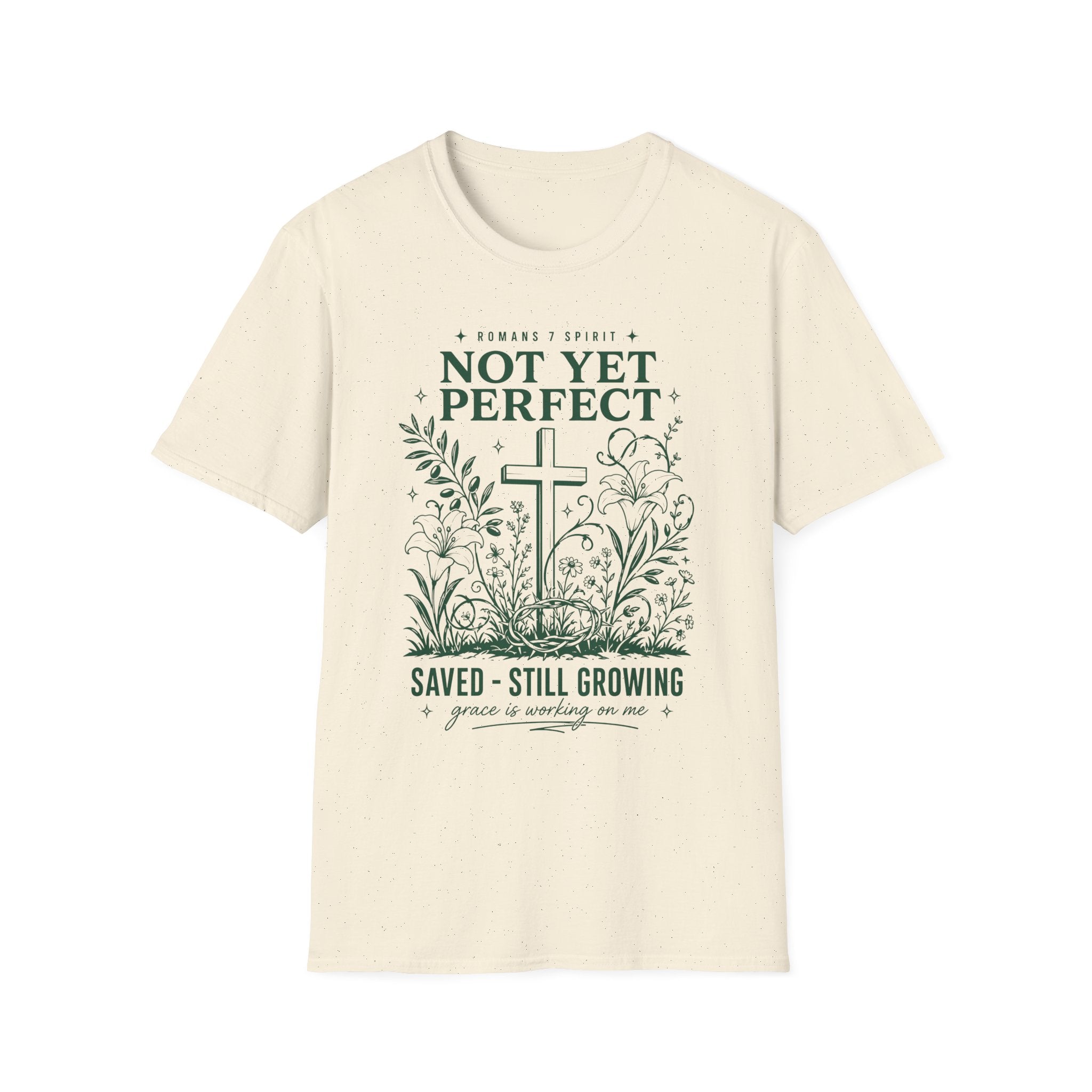 NOT YET PERFECT SAVED STILL GROWING T-Shirt