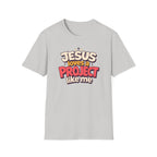JESUS LOVES A PROJECT LIKE ME T-Shirt