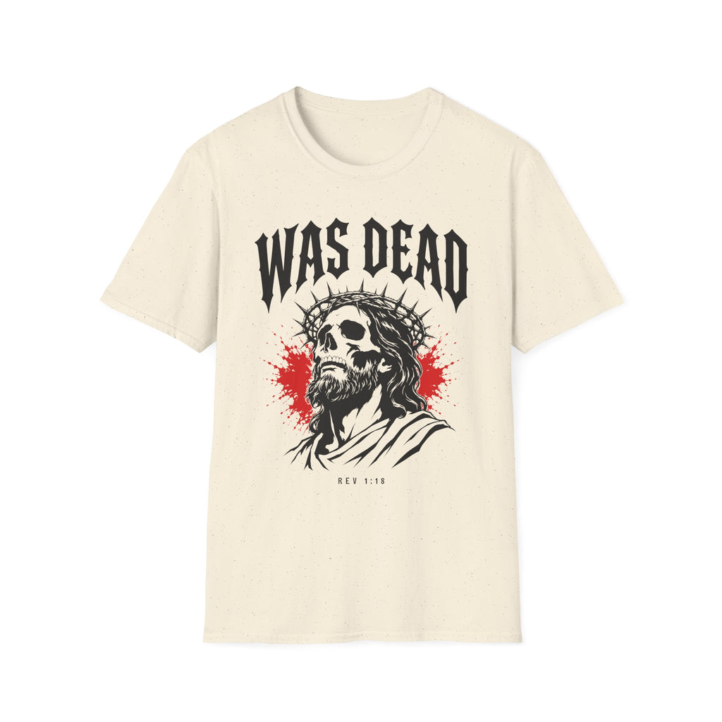 WAS DEAD T-Shirt