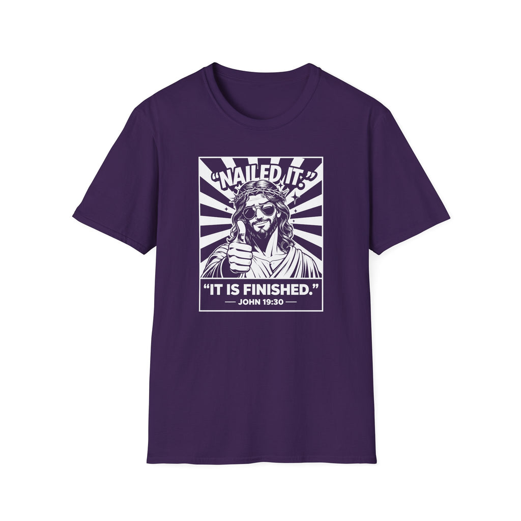 NAILED IT IT IS FINISHED T-Shirt