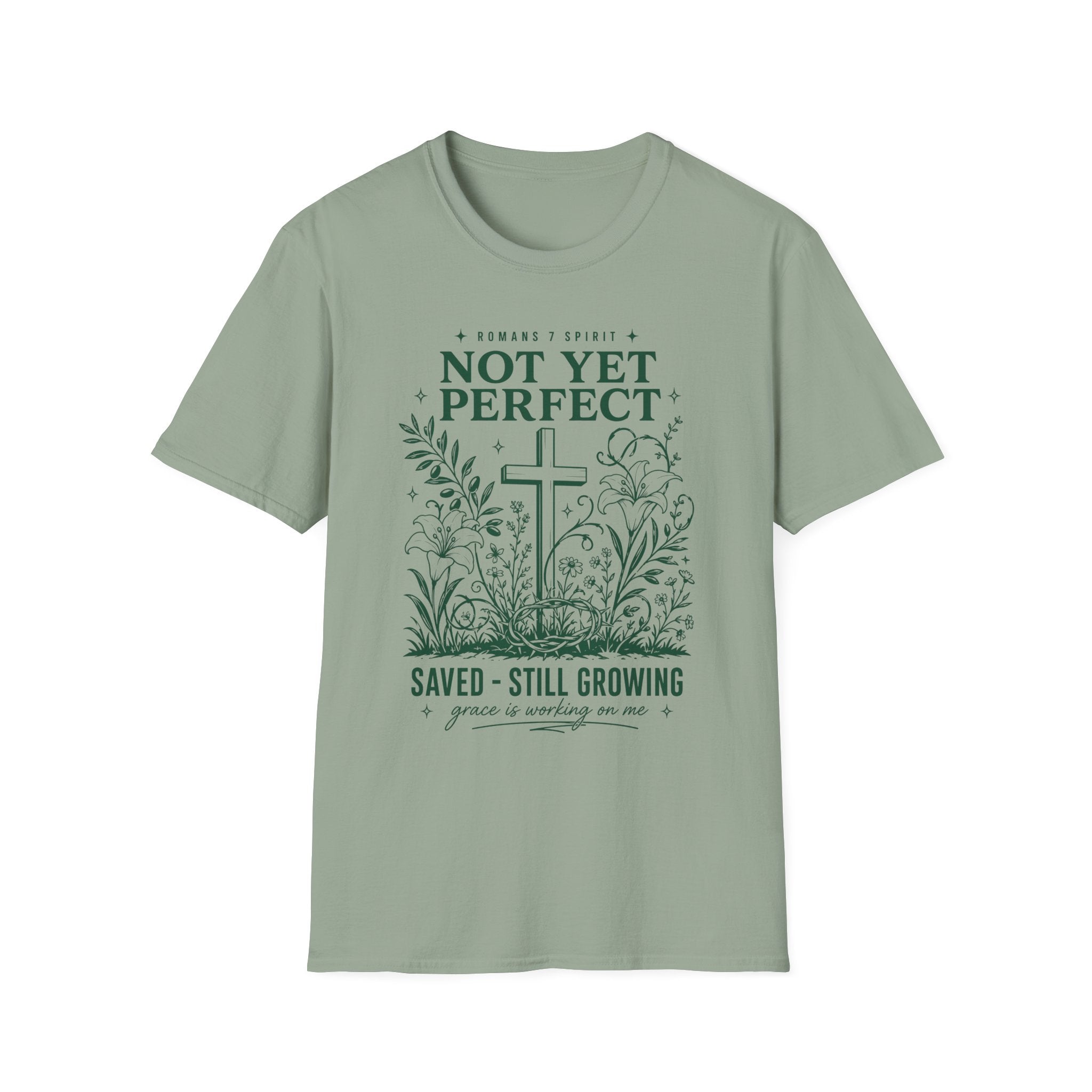 NOT YET PERFECT SAVED STILL GROWING T-Shirt