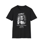 CHILL DO NOT BE ANXIOUS T-Shirt