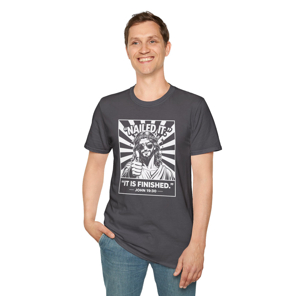 NAILED IT IT IS FINISHED T-Shirt