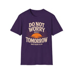 Do Not Worry About Tomorrow T-Shirt