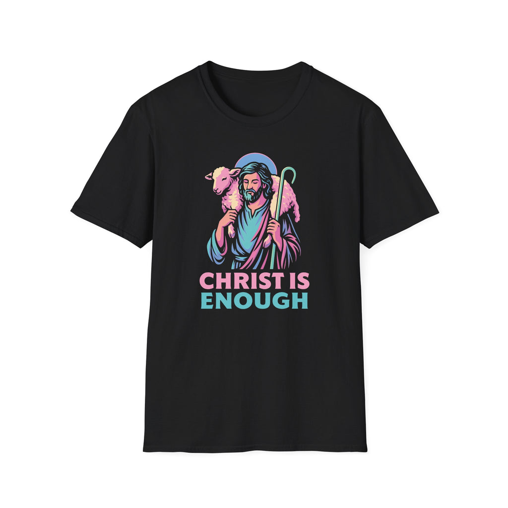 CHRIST IS ENOUGH T-Shirt
