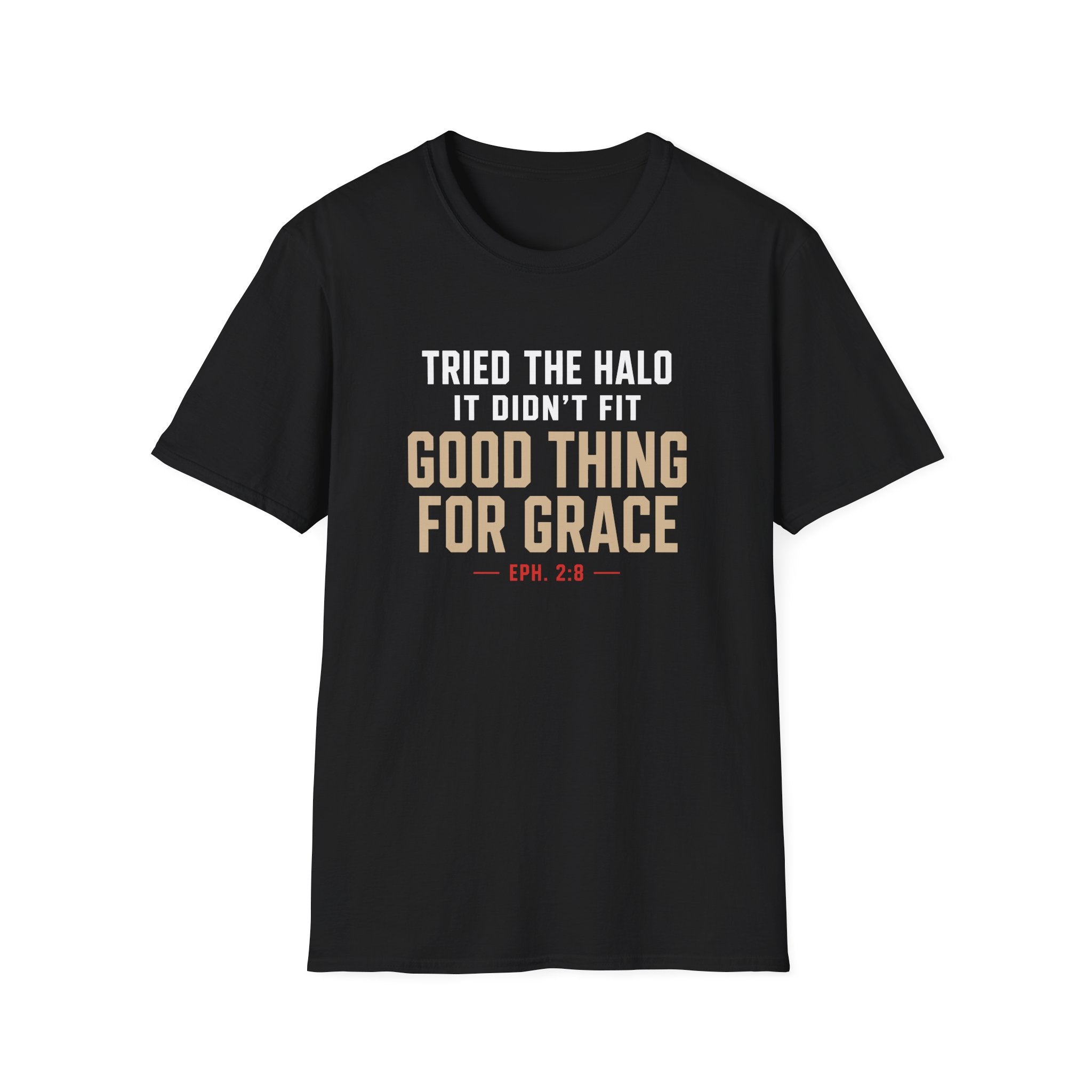 TRIED THE HALO IT DIDN'T FIT T-Shirt