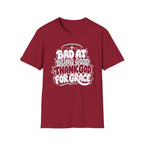 BAD AT BEING GOOD THANK GOD FOR GRACE T-Shirt