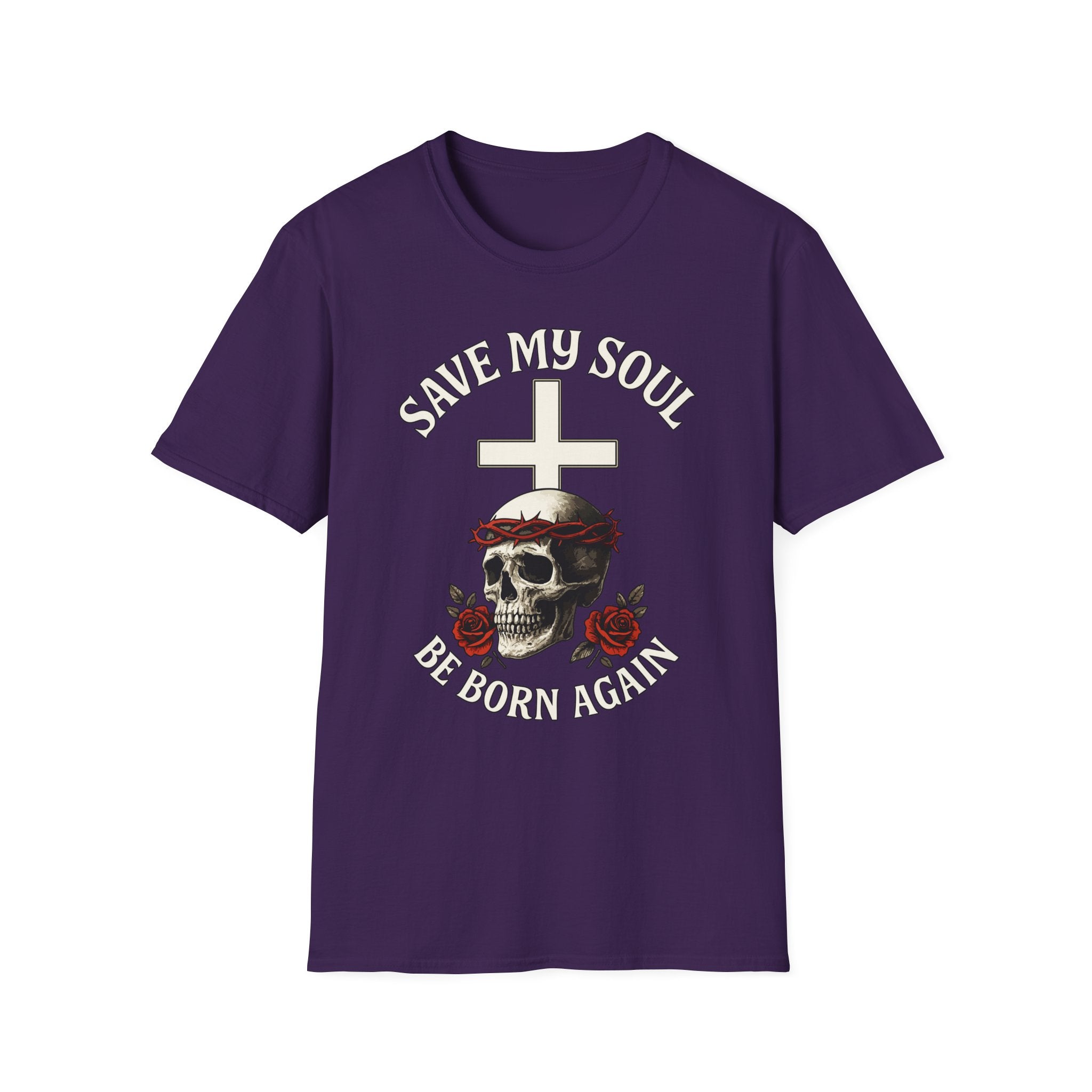 SAVE MY SOUL BE BORN AGAIN T-Shirt