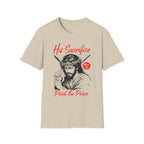 HIS SACRIFICE PAID THE PRICE T-Shirt