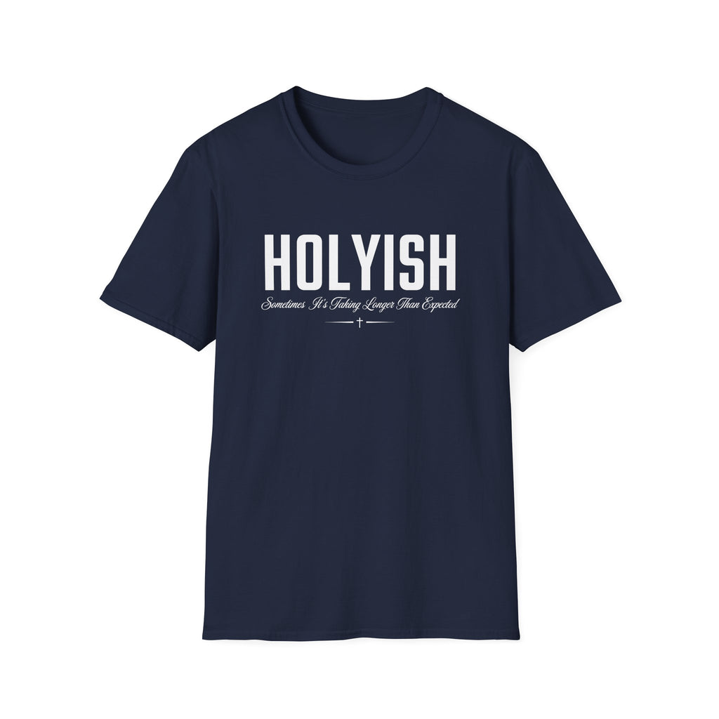 HOLYISH SOMETIMES IT'S TAKING LONGER T-Shirt