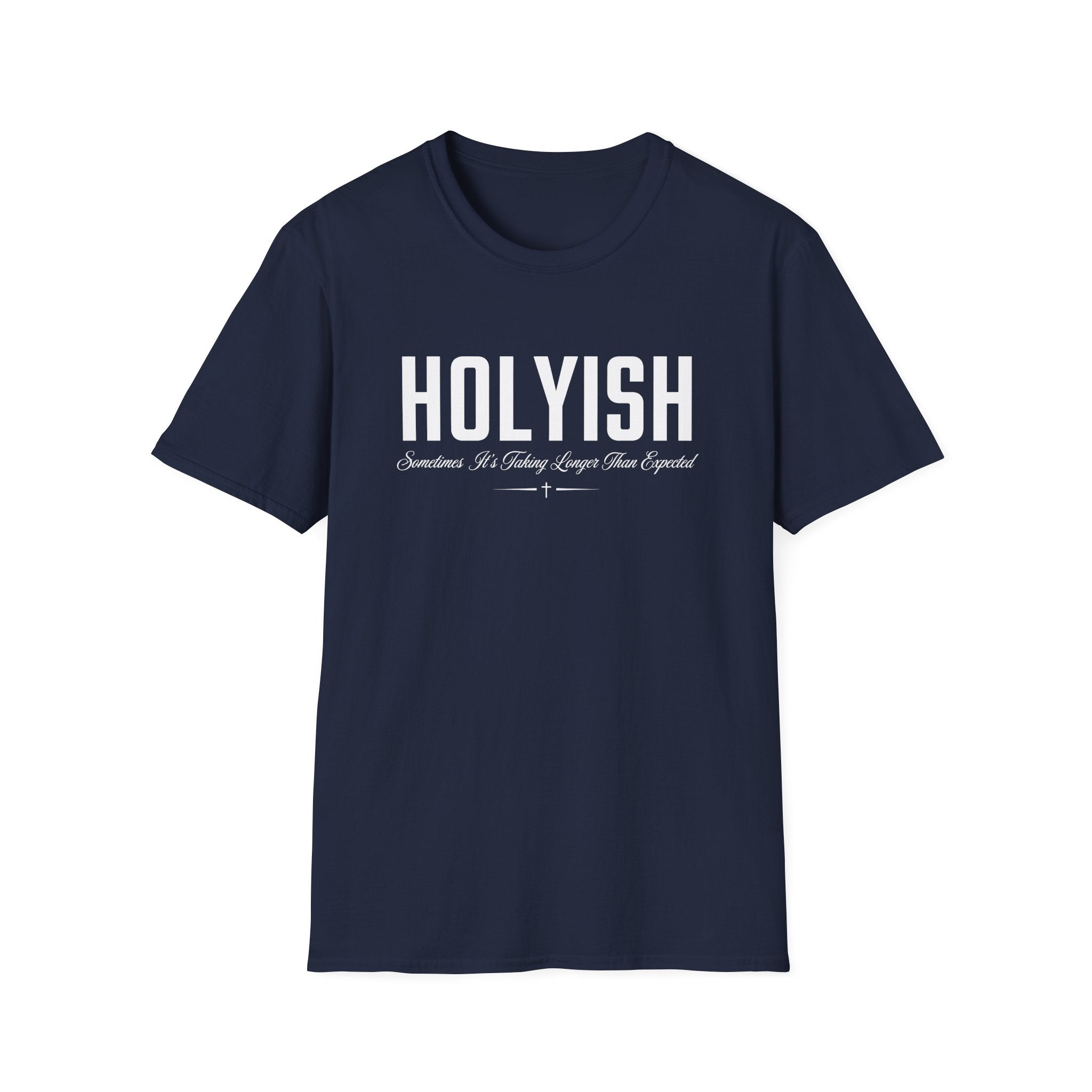 HOLYISH SOMETIMES IT'S TAKING LONGER T-Shirt
