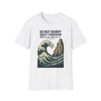 Do Not Worry About Tomorrow Wave T-Shirt