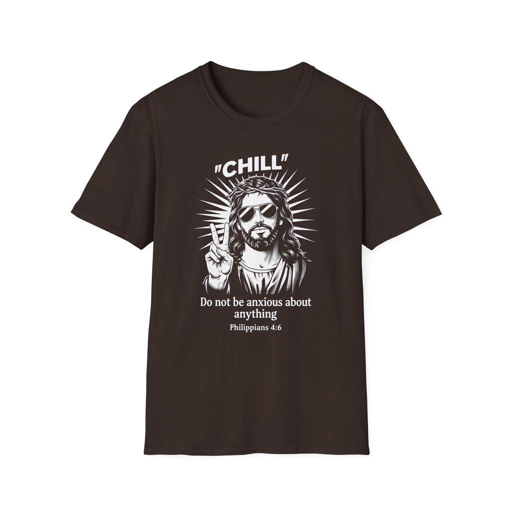CHILL DO NOT BE ANXIOUS T-Shirt