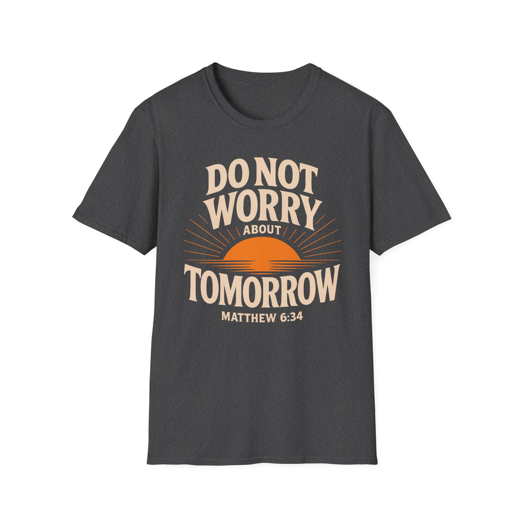 Do Not Worry About Tomorrow T-Shirt