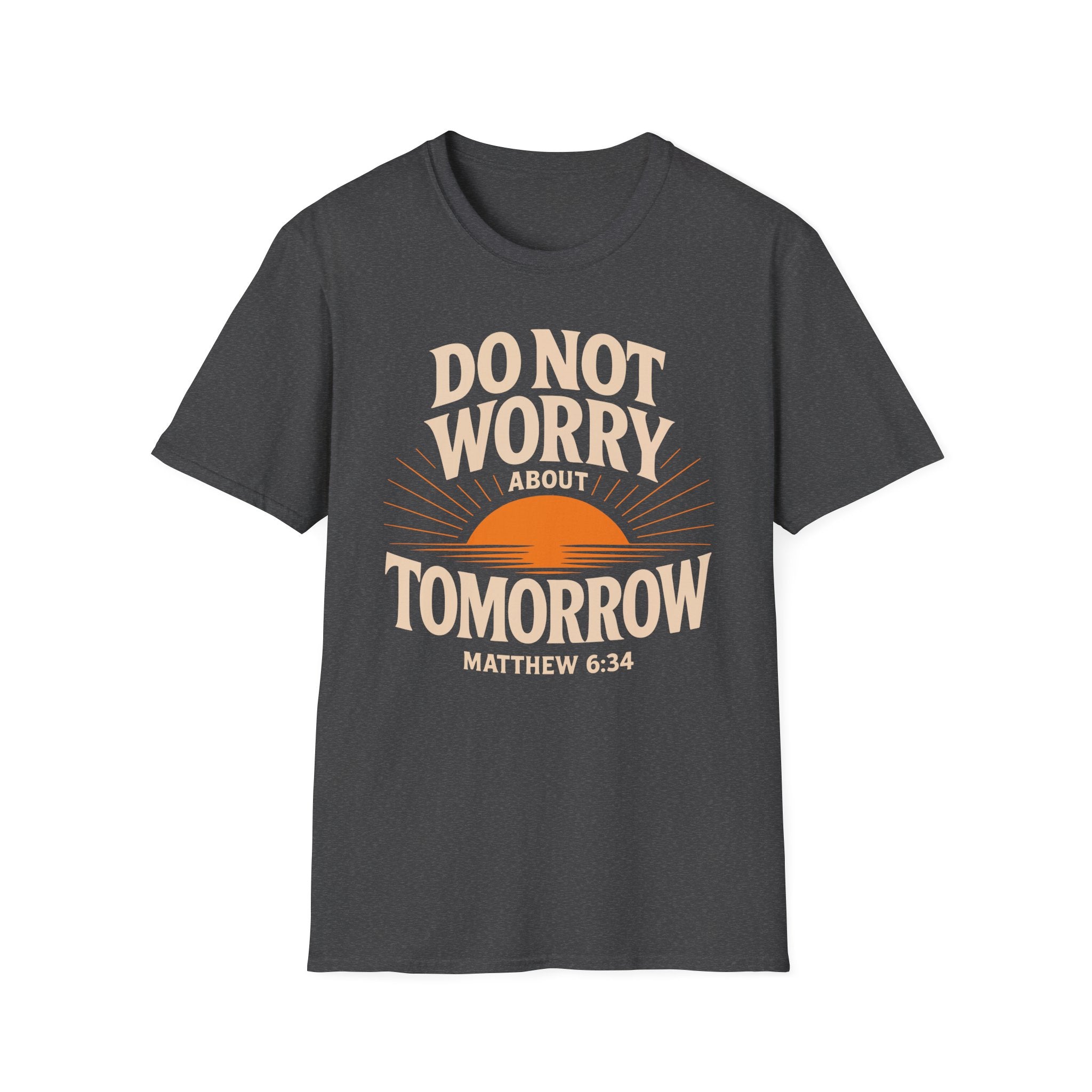Do Not Worry About Tomorrow T-Shirt