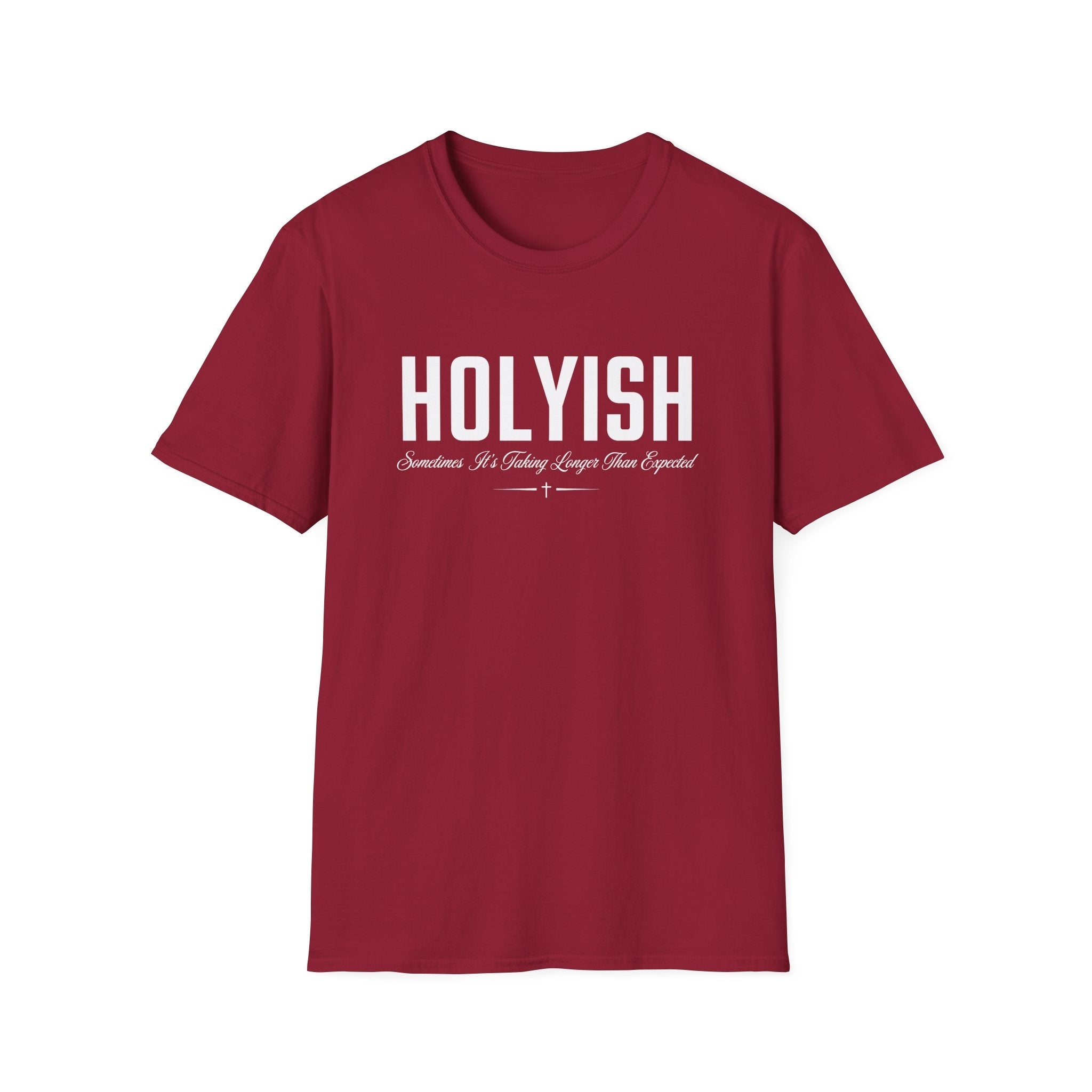 HOLYISH SOMETIMES IT'S TAKING LONGER T-Shirt