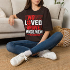 KNOWN LOVED FORGIVEN MADE NEW IN CHRIST T-Shirt