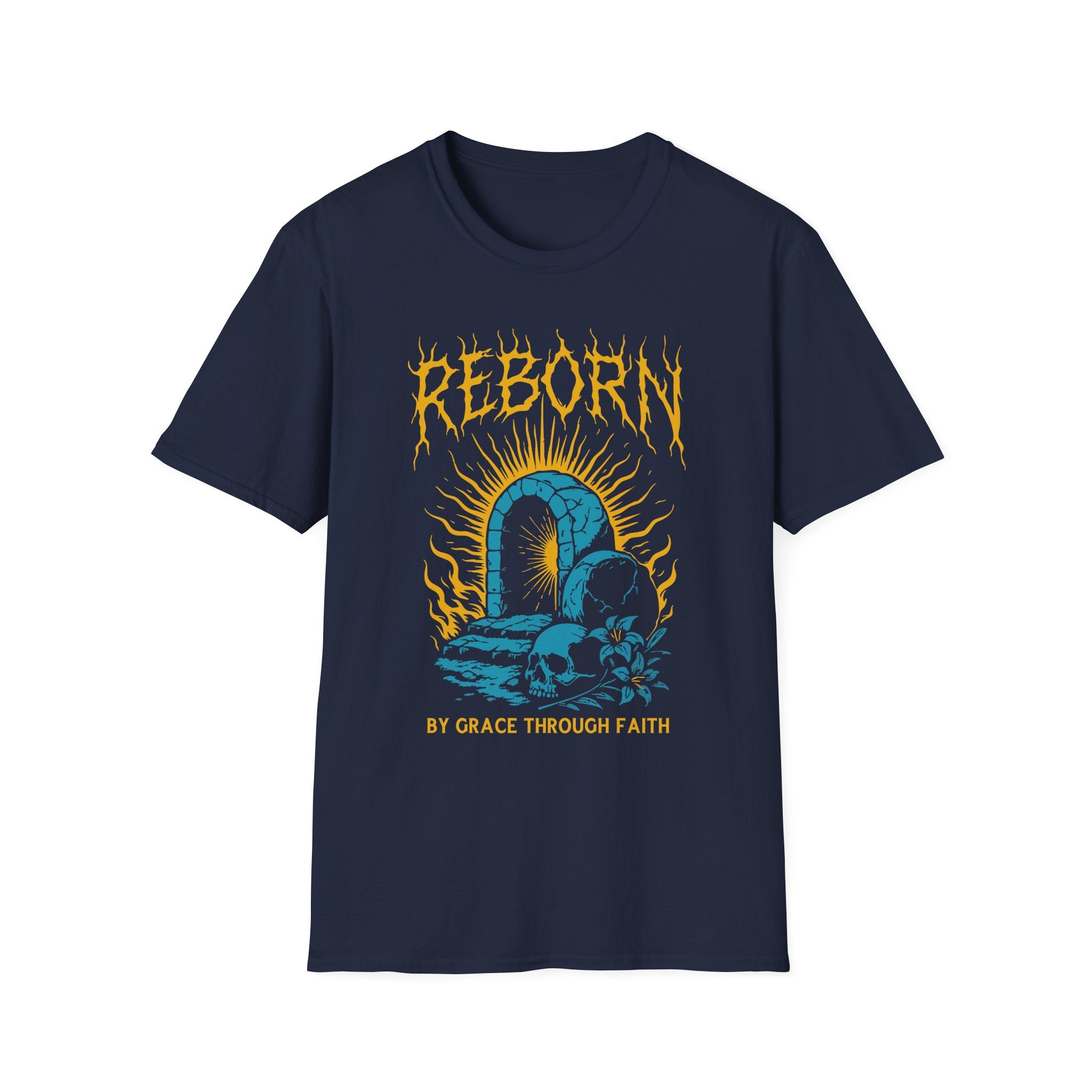 REBORN BY GRACE THROUGH FAITH T-Shirt