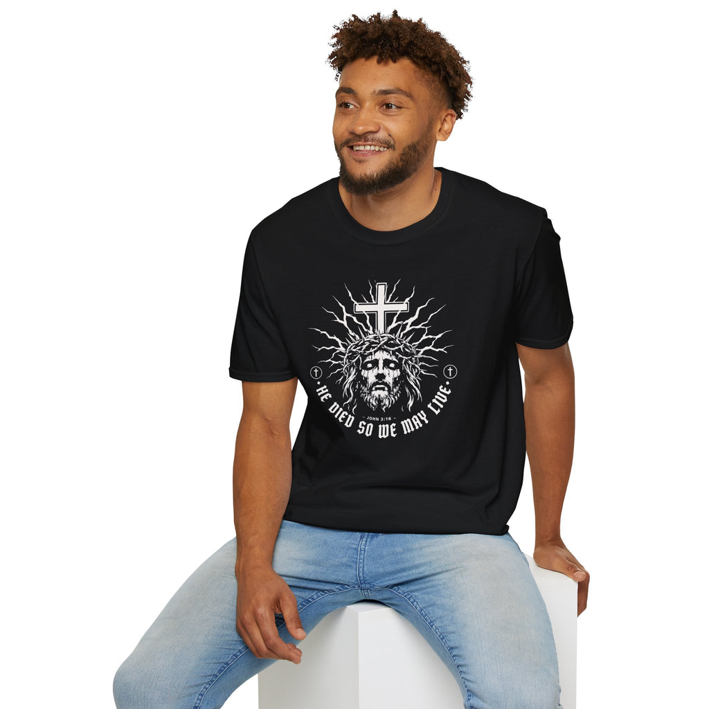 HE DIED SO WE MAY LIVE T-Shirt