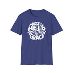 MOSTLY HELD TOGETHER BY GRACE T-Shirt