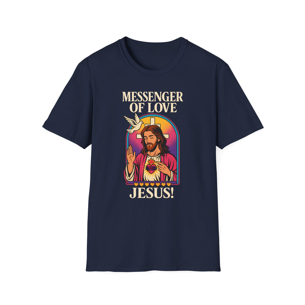 MESSENGER OF LOVE JESUS T-Shirt