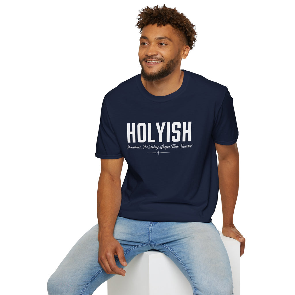 HOLYISH SOMETIMES IT'S TAKING LONGER T-Shirt