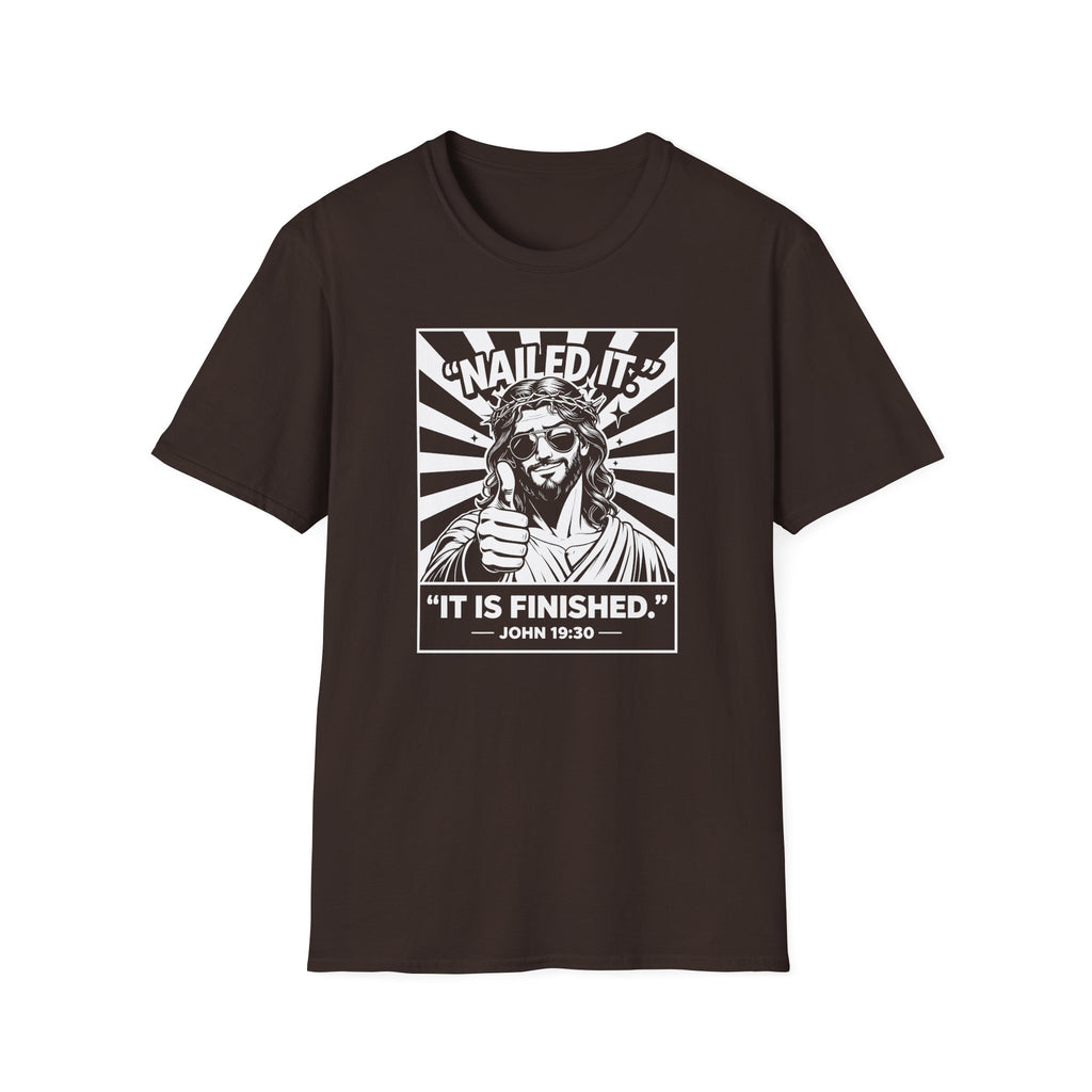 NAILED IT IT IS FINISHED T-Shirt