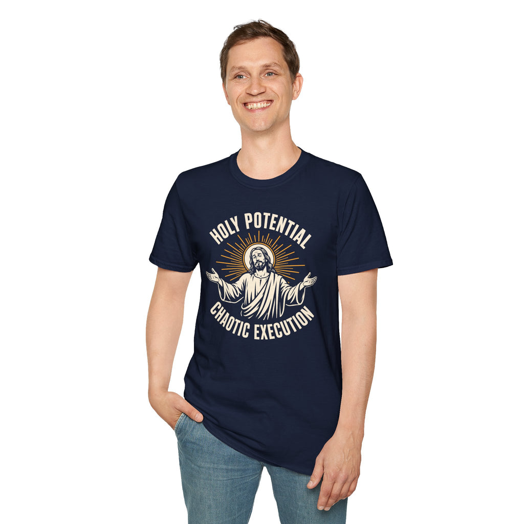 HOLY POTENTIAL CHAOTIC EXECUTION T-Shirt