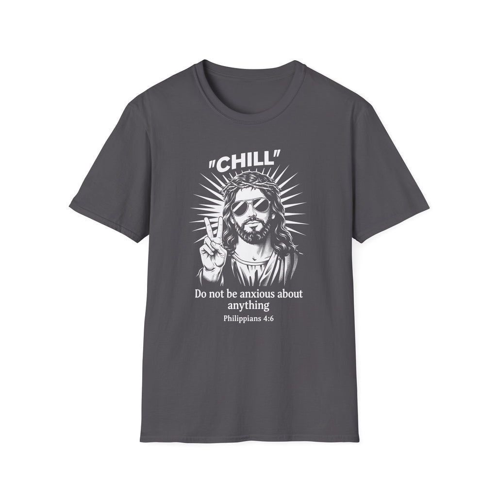 CHILL DO NOT BE ANXIOUS T-Shirt
