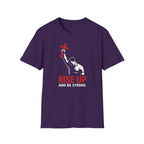 RISE UP AND BE STRONG T-Shirt