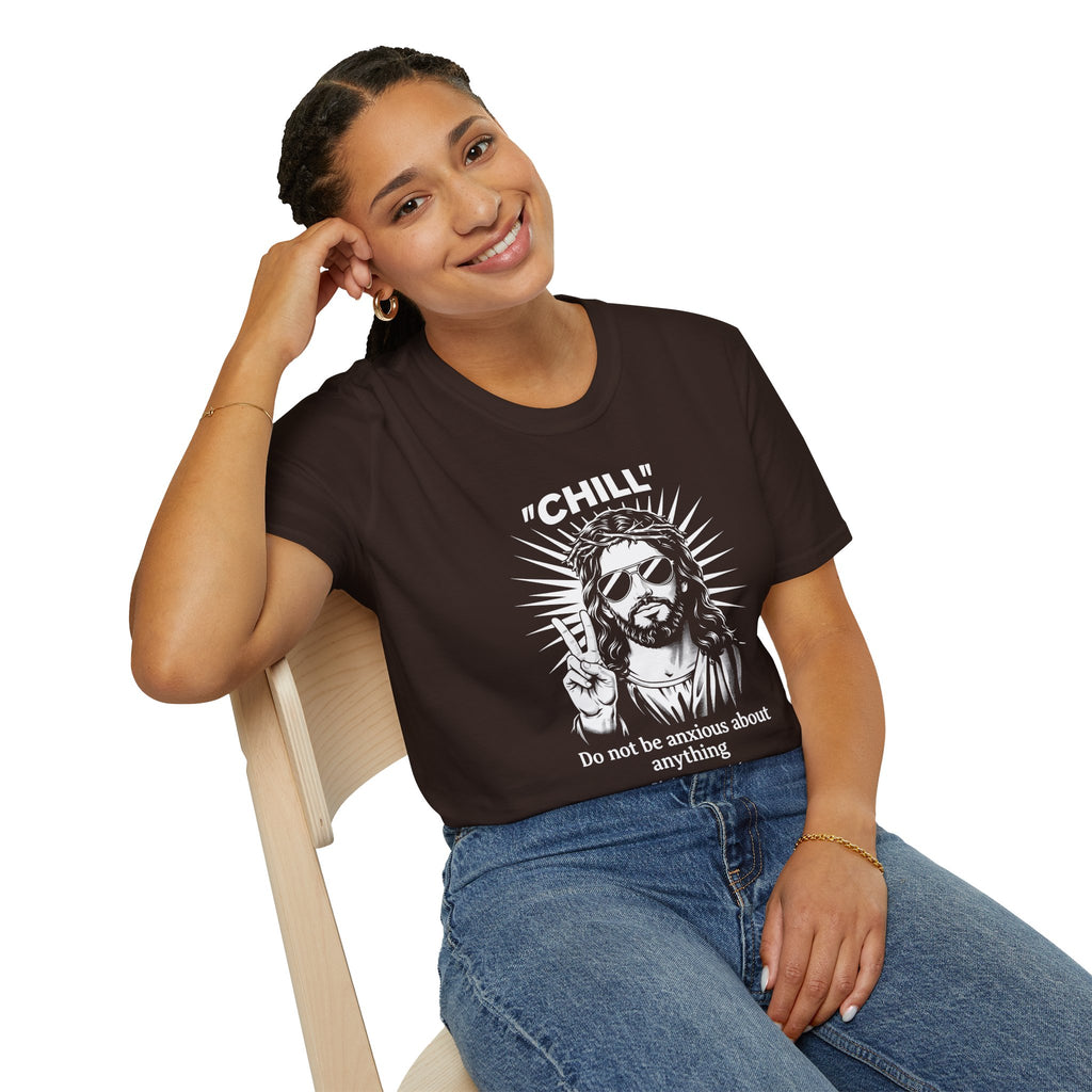 CHILL DO NOT BE ANXIOUS T-Shirt