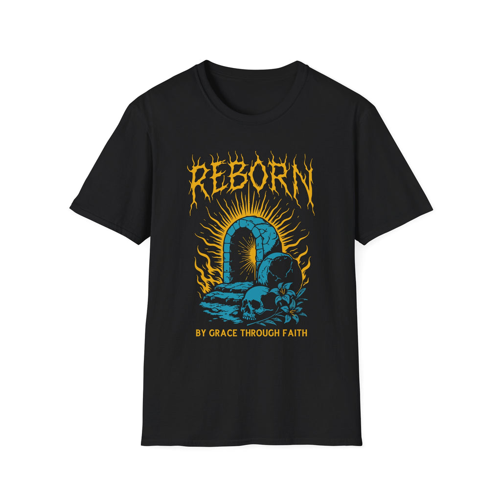 REBORN BY GRACE THROUGH FAITH T-Shirt