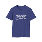 SANCITFIED & SLIGHTLY UNHINGED T-Shirt