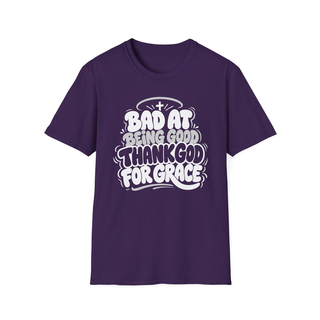 BAD AT BEING GOOD THANK GOD FOR GRACE T-Shirt